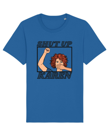 Shut Up Karen Meme Royal Blue