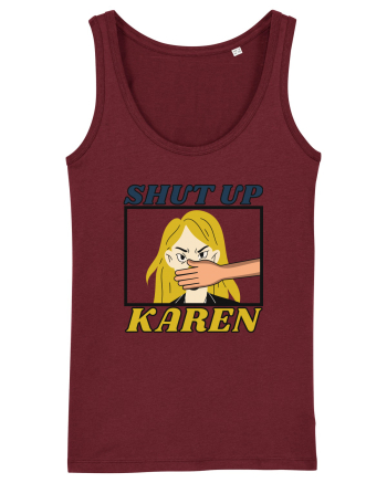 Shut Up Karen Meme Burgundy