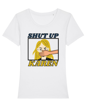 Shut Up Karen Meme White