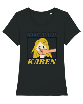 Shut Up Karen Meme Black