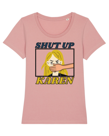 Shut Up Karen Meme Canyon Pink