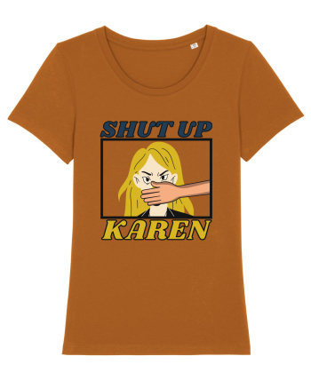 Shut Up Karen Meme Roasted Orange