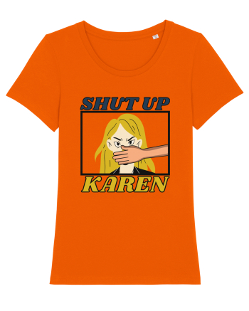 Shut Up Karen Meme Bright Orange