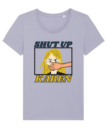 Shut Up Karen Meme Lavender