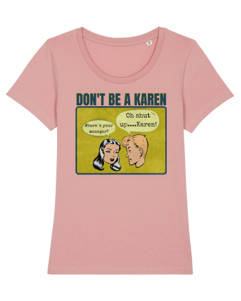 Shut Up Karen Meme Canyon Pink