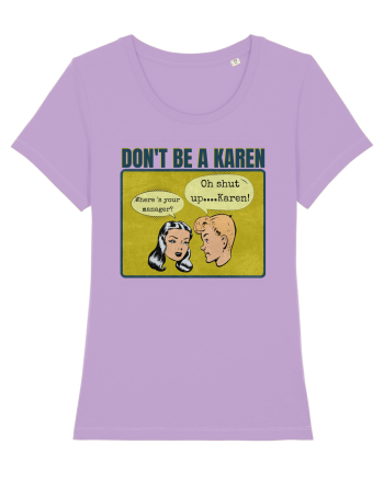Shut Up Karen Meme Lavender Dawn