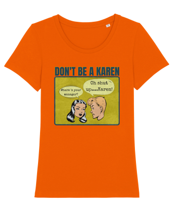 Shut Up Karen Meme Bright Orange