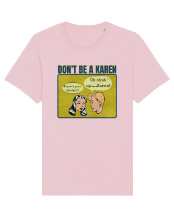 Shut Up Karen Meme Cotton Pink