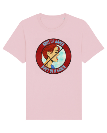 Shut Up Karen Meme Cotton Pink