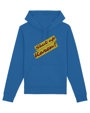 Shut Up Karen Meme Royal Blue