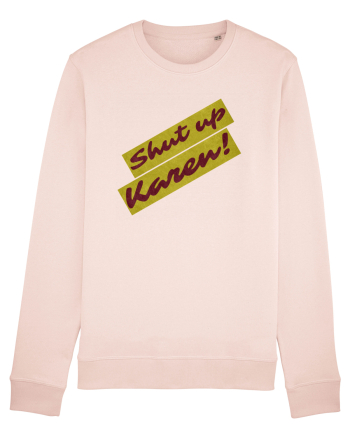 Shut Up Karen Meme Candy Pink