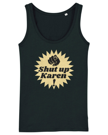 Shut Up Karen Meme Black