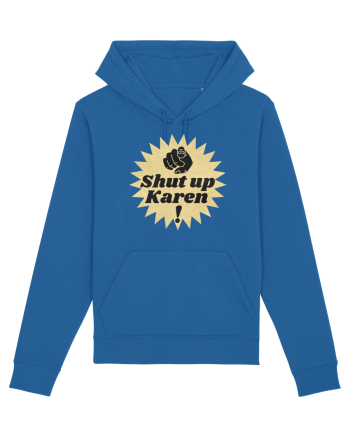 Shut Up Karen Meme Royal Blue