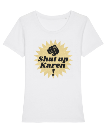 Shut Up Karen Meme White