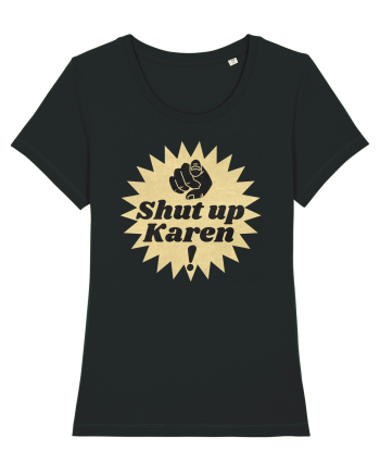 Shut Up Karen Meme Black