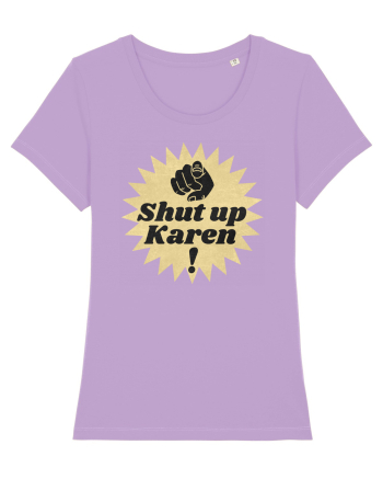 Shut Up Karen Meme Lavender Dawn