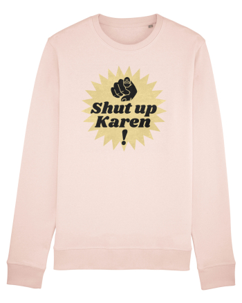 Shut Up Karen Meme Candy Pink