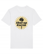 Shut Up Karen Meme Tricou mânecă scurtă Unisex Rocker