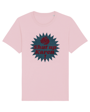 Shut Up Karen Meme Cotton Pink