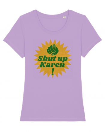 Shut Up Karen Meme Lavender Dawn