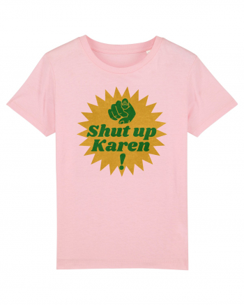 Shut Up Karen Meme Cotton Pink
