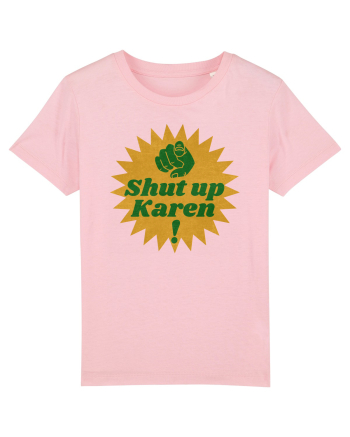 Shut Up Karen Meme Cotton Pink