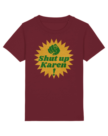 Shut Up Karen Meme Burgundy