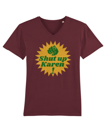 Shut Up Karen Meme Burgundy