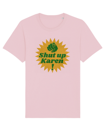 Shut Up Karen Meme Cotton Pink