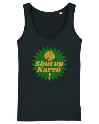 Shut Up Karen Meme Black