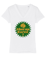 Shut Up Karen Meme Tricou mânecă scurtă guler V Damă Evoker