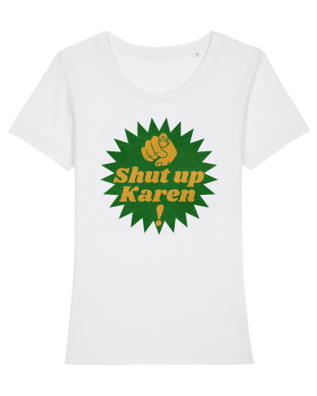 Shut Up Karen Meme White