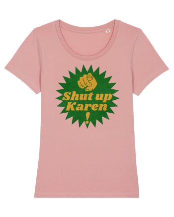 Shut Up Karen Meme Canyon Pink