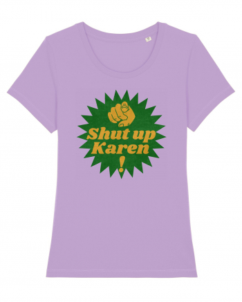 Shut Up Karen Meme Lavender Dawn
