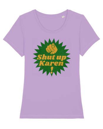 Shut Up Karen Meme Lavender Dawn