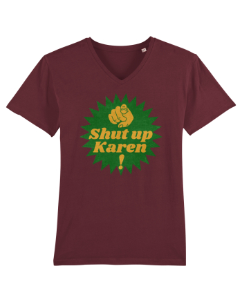 Shut Up Karen Meme Burgundy