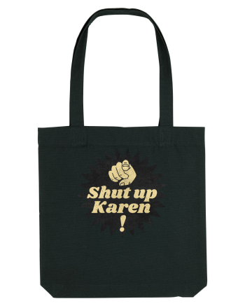 Shut Up Karen Meme Black