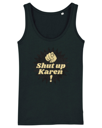 Shut Up Karen Meme Black