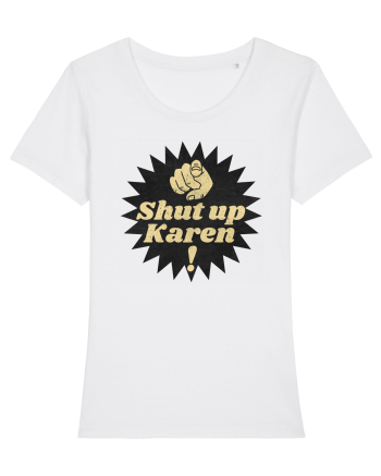 Shut Up Karen Meme White