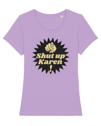 Shut Up Karen Meme Lavender Dawn
