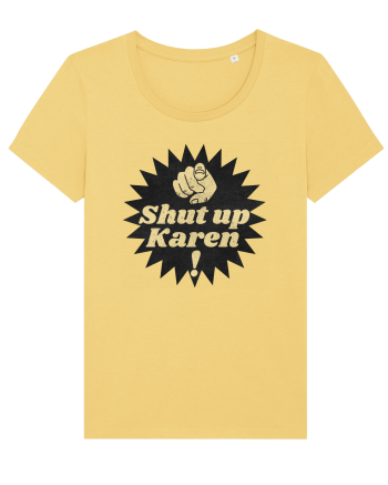 Shut Up Karen Meme Jojoba