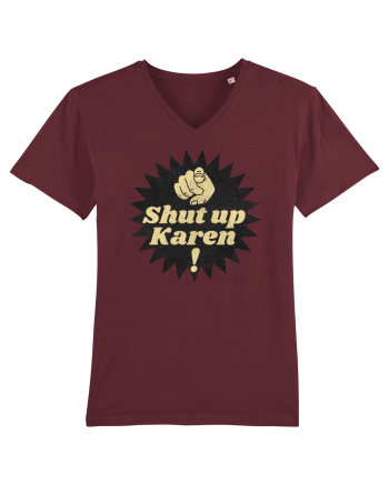 Shut Up Karen Meme Burgundy