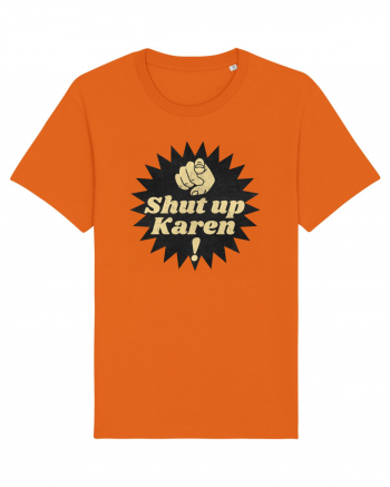 Shut Up Karen Meme Bright Orange
