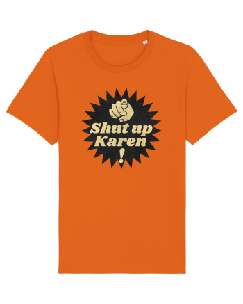 Shut Up Karen Meme Bright Orange