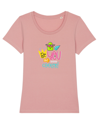 Be you but Cooler Canyon Pink