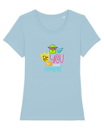 Be you but Cooler Sky Blue