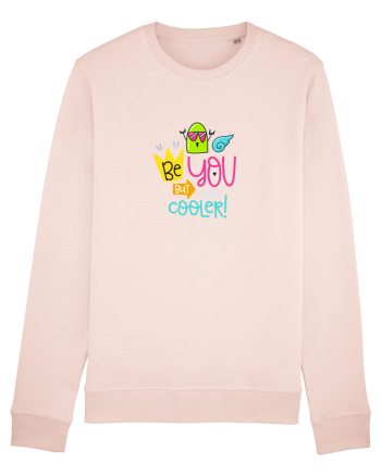 Be you but Cooler Candy Pink