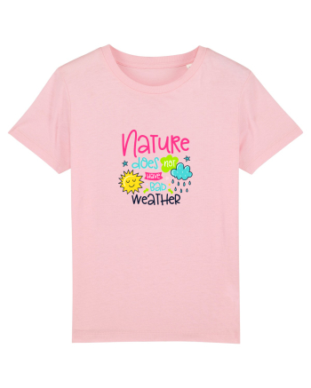 Nature does not have Bad Weather Cotton Pink