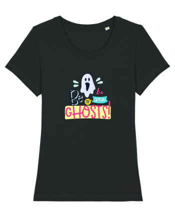 Be Afraid of Ghosts Black
