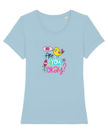 Hi are you Okay? Sky Blue